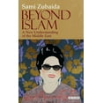 thumbnail image 1 of Library of Modern Middle East Studies Beyond Islam: A New Understanding of the Middle East, Book 84, (Paperback), 1 of 1