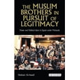 thumbnail image 1 of Library of Modern Middle East Studies The Muslim Brothers in Pursuit of Legitimacy: Power and Political Islam in Egypt Under Mubarak, (Paperback), 1 of 1