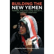 Library of Modern Middle East Studies: Yemen and the Search for Stability: Power, Politics and Society After the Arab Spring (Hardcover)