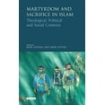 thumbnail image 1 of Library of Modern Religion Martyrdom and Sacrifice in Islam: Theological, Political and Social Contexts, (Hardcover), 1 of 1
