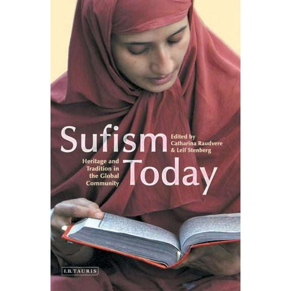 Library of Modern Religion Sufism Today: Heritage and Tradition in the Global Community, (Hardcover)