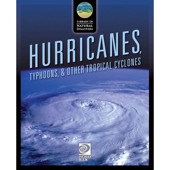 Library of Natural Disasters Hurricanes, Typhoons, & Other Tropical Cyclones, (Paperback)