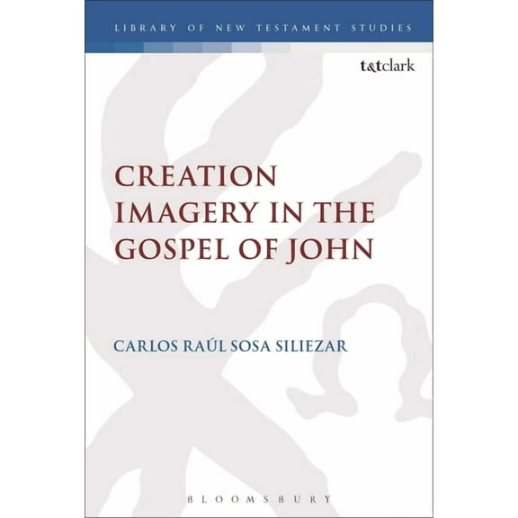 Library of New Testament Studies Creation Imagery in the Gospel of John, (Paperback)