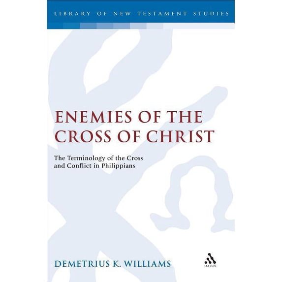 Library of New Testament Studies Enemies of the Cross of Christ, (Hardcover)