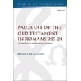 thumbnail image 1 of Library of New Testament Studies Paul's Use of the Old Testament in Romans 9: 19-24: An Intertextual and Theological Exegesis, (Paperback), 1 of 1