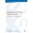 thumbnail image 1 of Library of New Testament Studies Perspectives on the Passion, Book 381, (Hardcover), 1 of 1