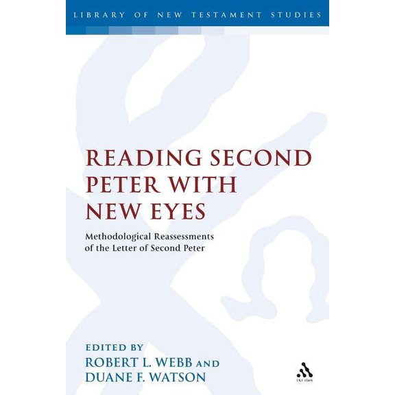 Library of New Testament Studies Reading Second Peter with New Eyes: Methodological Reassessments of the Letter of Second Peter, (Paperback)