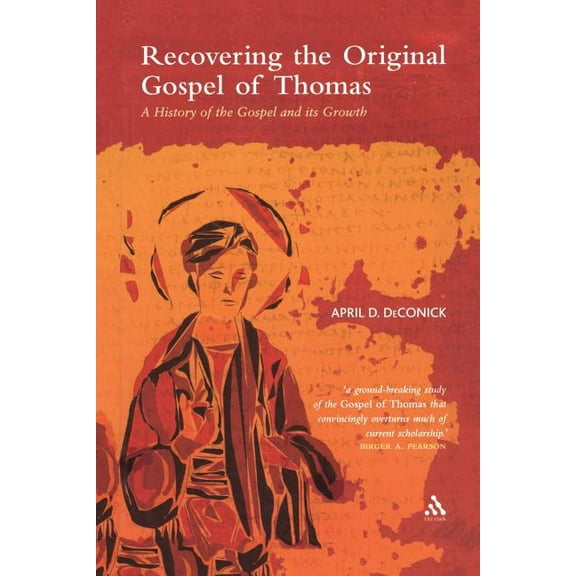 Library of New Testament Studies Recovering the Original Gospel of Thomas: A History of the Gospel and Its Growth, (Paperback)
