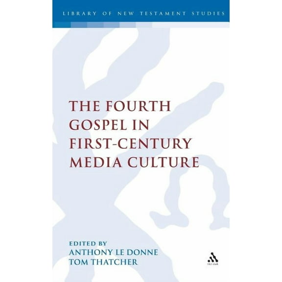 Library of New Testament Studies The Fourth Gospel in First-Century Media Culture, Book 426, (Hardcover)