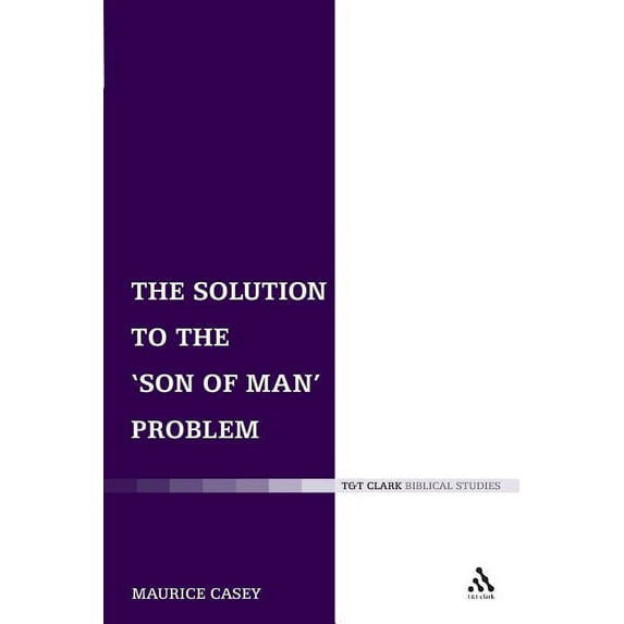 Library of New Testament Studies The Solution to the 'Son of Man' Problem, (Paperback)