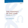 thumbnail image 1 of Library of New Testament Studies The Violence of the Lamb: Martyrs as Agents of Divine Judgement in the Book of Revelation, Book 586, (Hardcover), 1 of 1