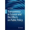 thumbnail image 1 of Library of Public Policy and Public Admi Transparency in Science and the Effects on Public Policy, Book 19, (Hardcover), 1 of 1