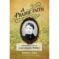 thumbnail image 1 of Pre-Owned Library of Religious Biography (Lrb) A Prairie Faith: The Religious Life of Laura Ingalls Wilder, (Paperback), 1 of 1