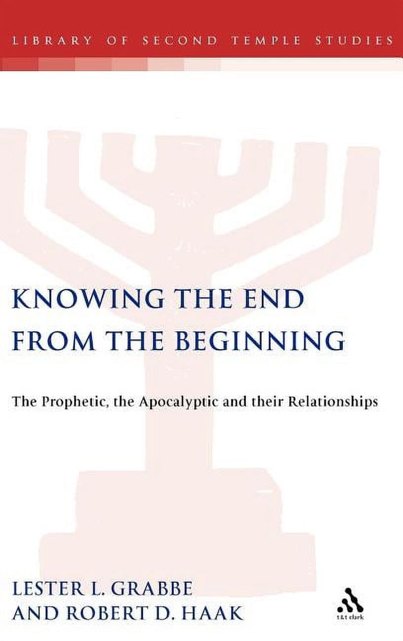 Library of Second Temple Studies Knowing the End from the Beginning ...