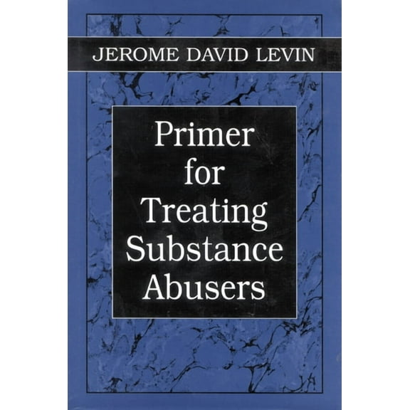 Library of Substance Abuse Treatment Primer for Treating Substance Abusers, (Hardcover)