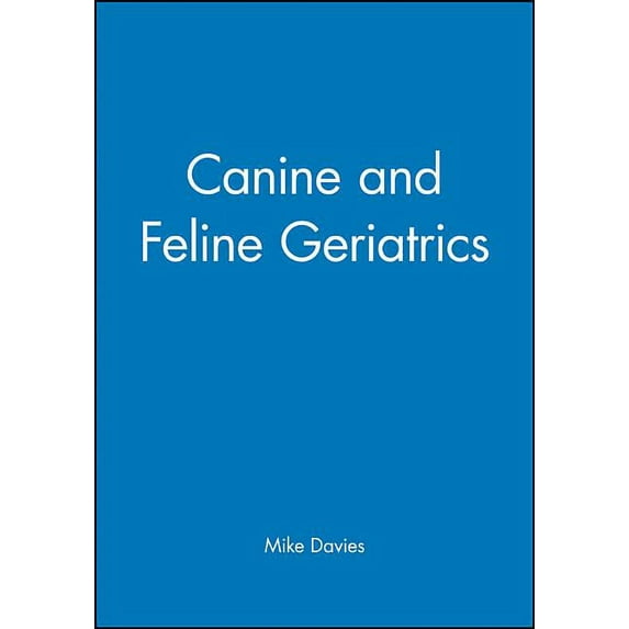 Library of Veterinary Practice Canine and Feline Geriatrics, (Paperback)