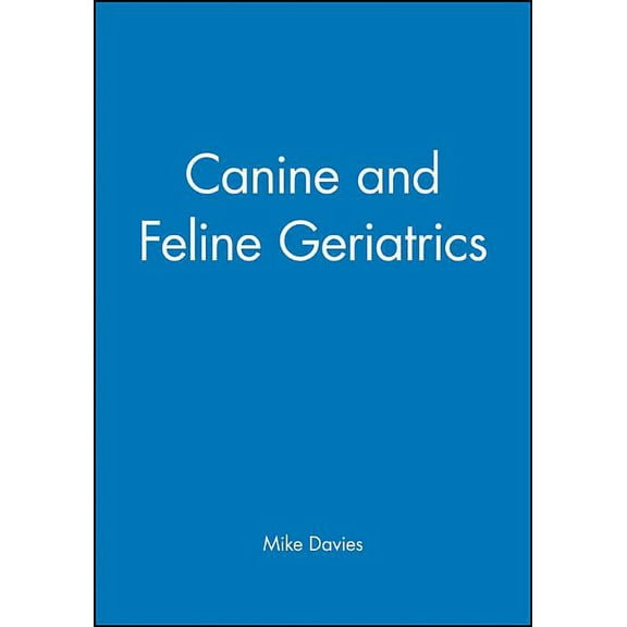Library of Veterinary Practice Canine and Feline Geriatrics, (Paperback)
