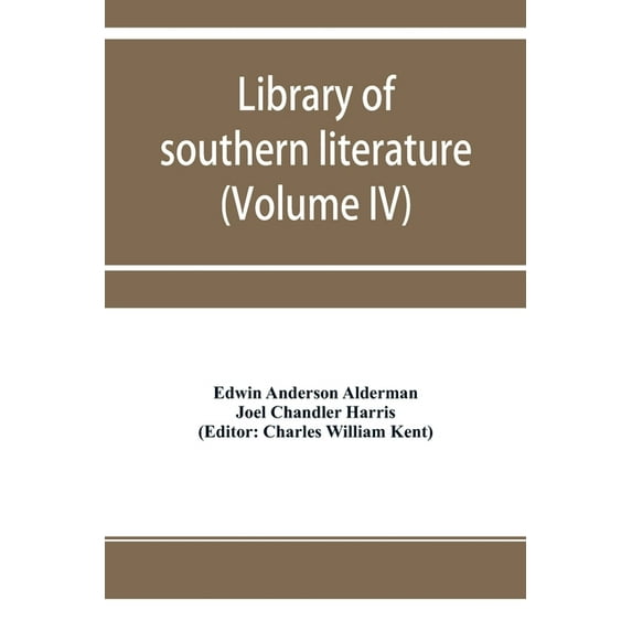 Library of southern literature (Volume IV), (Paperback)