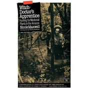 Library of the Mystic Arts: Witch Doctor's Apprentice: Hunting for Medicinal Plants in the Amazon (Paperback)