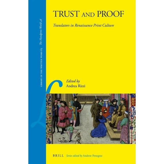 Library of the Written Word Trust and Proof: Translators in Renaissance Print Culture, Book 63, (Hardcover)