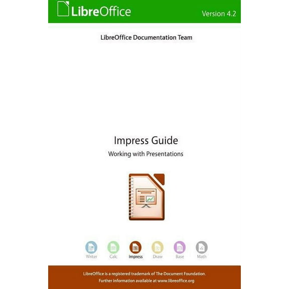 LibreOffice 4.2 Impress Guide (Paperback) by Libreoffice Documentation Team