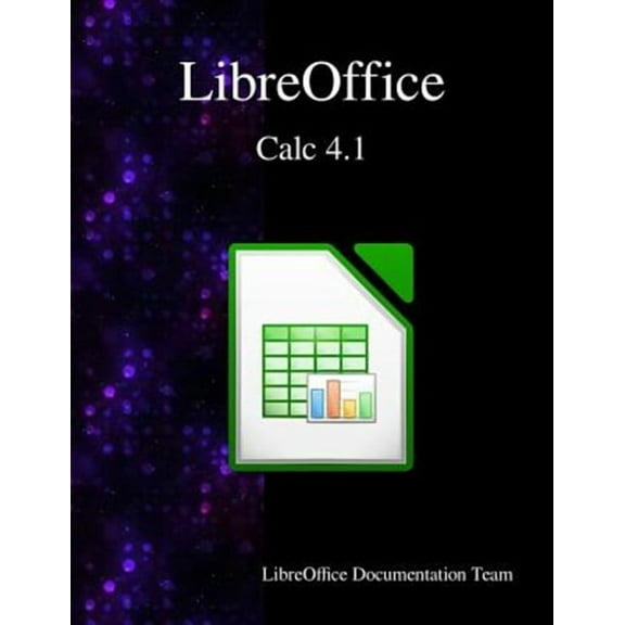 LibreOffice Calc 4.1 Paperback LibreOffice Documentation Team