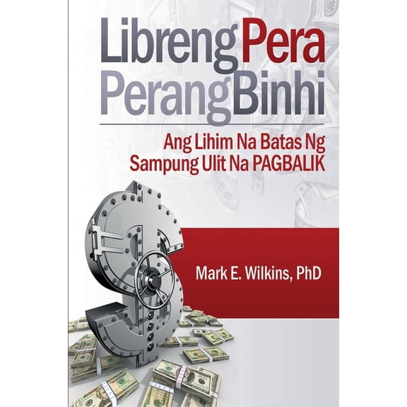 Libreng Pera Perang Binhi: Ang Lihim Na Batas Ng Sampung Ulit Nag Pgbalik, (Paperback)