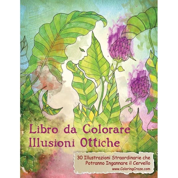 Libri Da Colorare Con Illusioni Ottiche Per Adulti: Libro da Colorare Illusioni Ottiche : 30 Illustrazioni Straordinarie che Potranno Ingannare il Cervello (Series #1) (Paperback)