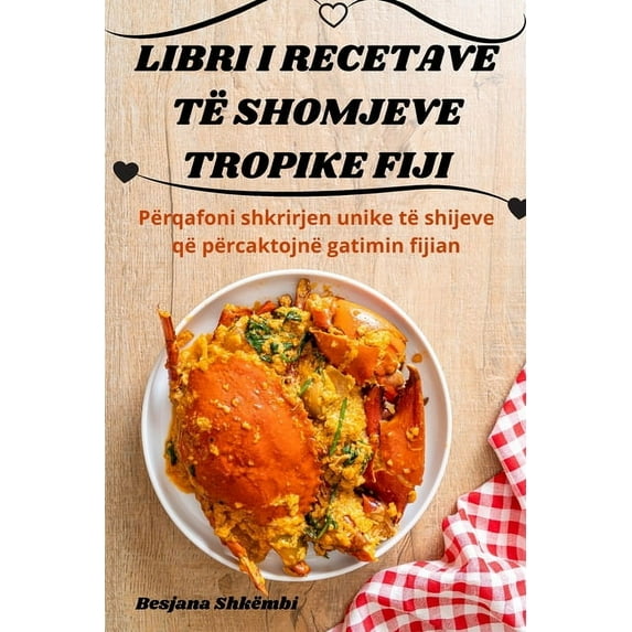 Libri I Recetave Të Shomjeve Tropike Fiji, (Paperback)