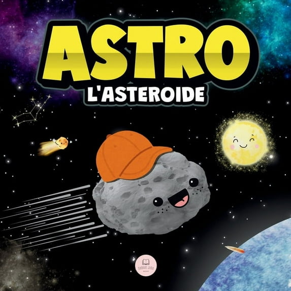 Libri Illustrati Per Bambini Astro l'Asteroide: Una Storia Per Bambini Sulle Stelle, (Paperback)