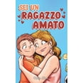 thumbnail image 1 of Libri Motivazionali Per Bambini: Sei un Ragazzo Amato: Una raccolta di Storie motivazionali sulla famiglia, l'amicizia, l'autostima e l'amore (Hardcover), 1 of 1
