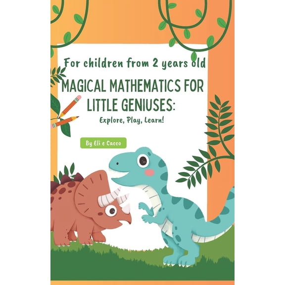 Libri Per Bambini: Magical Mathematics for little geniuses: Explore, Play, Learn! (Paperback)