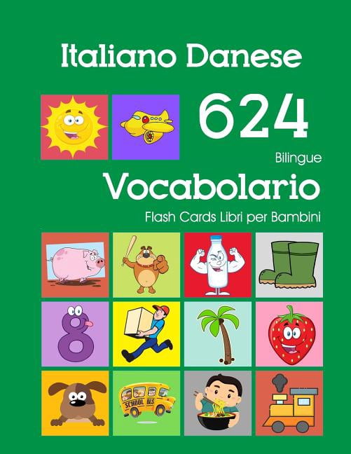 Libri Scolastici Italiano Scuola Primari Italiano Danese 624 Bilingue Vocabolario Flash Cards Libri per Bambini: Italian Danish dizionario flashcards elementerre, Book 6, (Paperback)