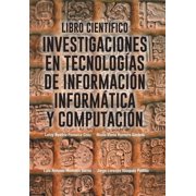 Libro Cientifico Investigaciones En Tecnologias de Informacion Informatica y Computacion, Hardcover