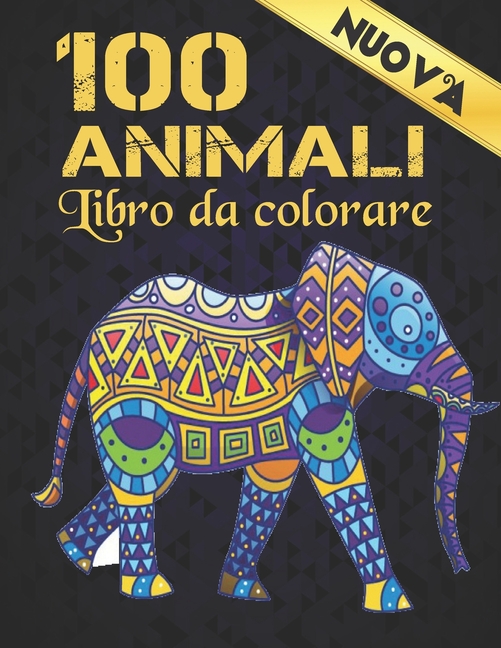 Libro Colorare Animali Nuova: Libro da colorare Allevia lo stress Disegni di animali 100 Animali Adulti Libro da colorare Leoni Draghi Cani Gatti Cavalli Gufi Uccelli Tigri e altro 100 Pagine (Paperba