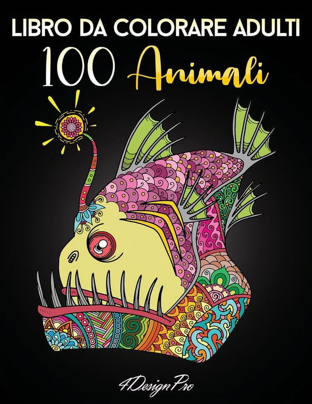 Libro Da Colorare Adulti 100 Animali: Fantastici e Unici Disegni Antistress  da Colorare (Paperback), image size:1002x1296
