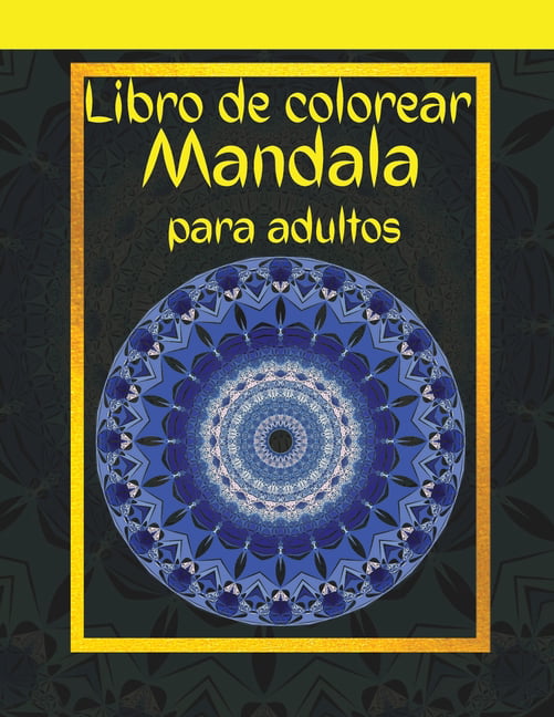 Libro Libro de Colorear Mandala Para Adultos: 100 Magnificas Mandalas  Aliviar el Estrés Para Meditar Acti De Maxwell Ford Jones - Buscalibre