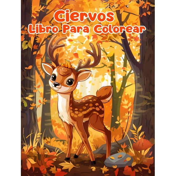 Libro Para Colorear de Ciervos: Páginas Simples Para Colorear de Ciervos Para Niños de 1 a 3 Años (Hardcover)