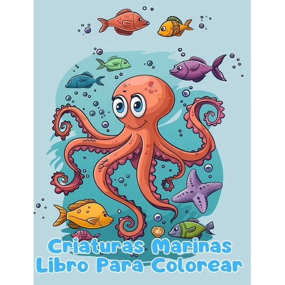 Libro Para Colorear de Criaturas Marinas: Pginas Simples Para Colorear de Criaturas Marinas Para Nios de 1 a 3 Aos, (Hardcover)