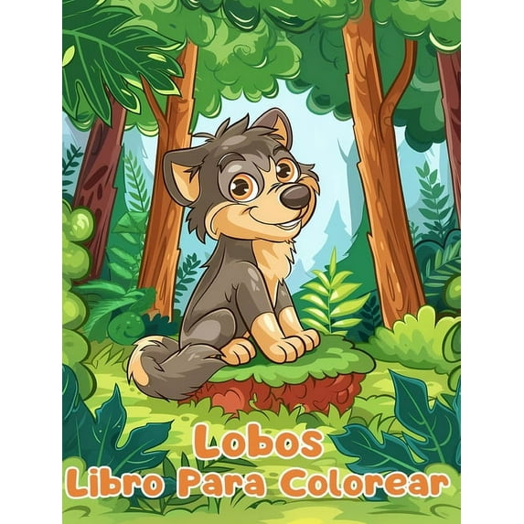 Libro Para Colorear de Lobos: PÃ¡ginas Simples Para Colorear de Lobos Para NiÃ±os de 1 a 3 AÃ±os, (Hardcover)