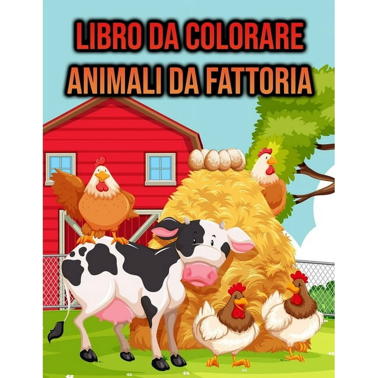 Libro da Colorare Animali da Fattoria : per Bambini, Ragazze, Ragazzi,  Donne, Adolescenti, dai 4-8 Anni - 60 pagine da colorare solo fronte -  regalo di Animali - libro da colorare per