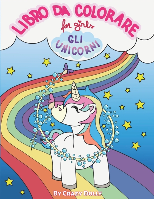 Libro da Colorare - Gli Unicorni: per imparare colorando fantastiche illustrazioni di Magici Unicorni e immagini con Uni, (Paperback)