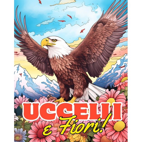 Libro da Colorare Uccelli e Fiori vol.3: Disegni Rilassanti da Colorare per Alleviare lo Stress Per Signore e Signori, (Paperback)