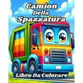 thumbnail image 1 of Libro da Colorare dei Camion della Spazzatura: Facili e divertenti camion dell'immondizia da colorare per bambini, (Paperback), 1 of 1