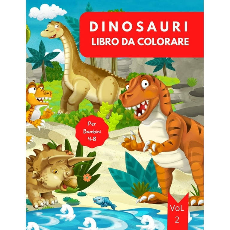Libro da Colorare di Dinosauri : Età 4-8 Vol. 3 - Libro da colorare  dinosauri per bambini - Libro di dinosauri per bambini da 4 a 8 anni - Libro  da colorare