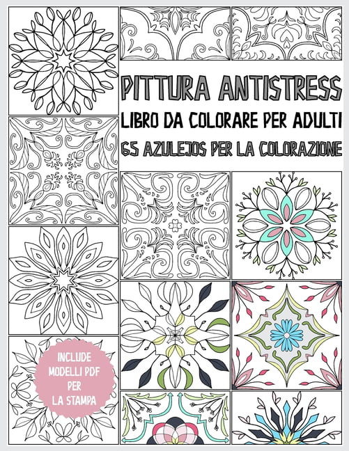 Libro da colorare Azulejo per adulti : pittura antistress - 65 Azulejos per  la colorazione - libro dei colori per il relax e la riduzione dello stress  - libro regalo - incl. modelli PDF (Paperback) 