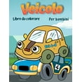 thumbnail image 1 of Libro da colorare di veicoli per bambini: Libro da colorare di automobili, camion, biciclette, aerei, barche e veicoli p, (Paperback), 1 of 1