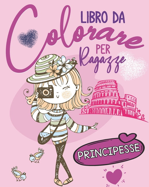 Libro da colorare per ragazze: Principesse: album da colorare per bambini da  9 anni, Attività Creative, Belle illustrazioni promuovono la creatività, il  relax e la concentrazione. Il libro da colorare 