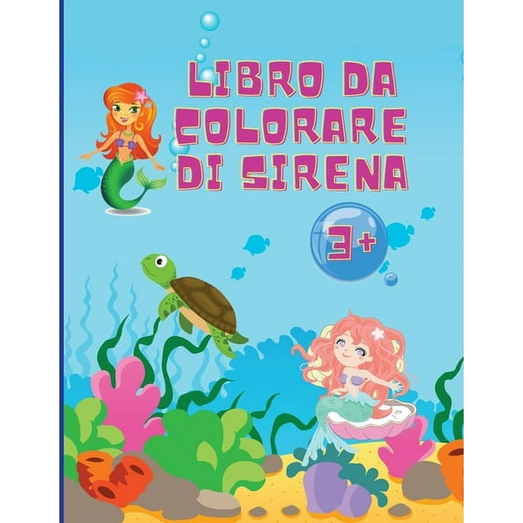 Libro da colorare sirena: Incredibili 50 pagine da colorare per bambini con divertenti e simpatiche sirene e i loro amici Pagine da colorare carine e uniche Et 1-4 + Italian Edition Paperback Me