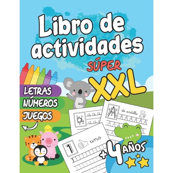 Libro de Actividades Súper XXL Letras Números Juegos +4 Años : Libro para Aprender a Escribir - Aprender a Contar - Primeros Ejercicios de Cálculo - Juegos Educativos - Cuaderno de Escritura para Niños - Libro de Juegos para Niños - Actividades Preescolar (Paperback)